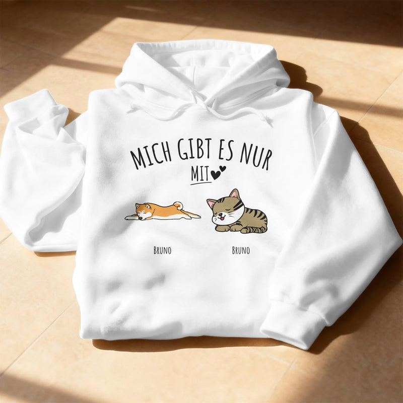 Personalisierter Hoodie - Mich gibt es nur mit Hund/Katze (1-6 Hunde/Katzen)