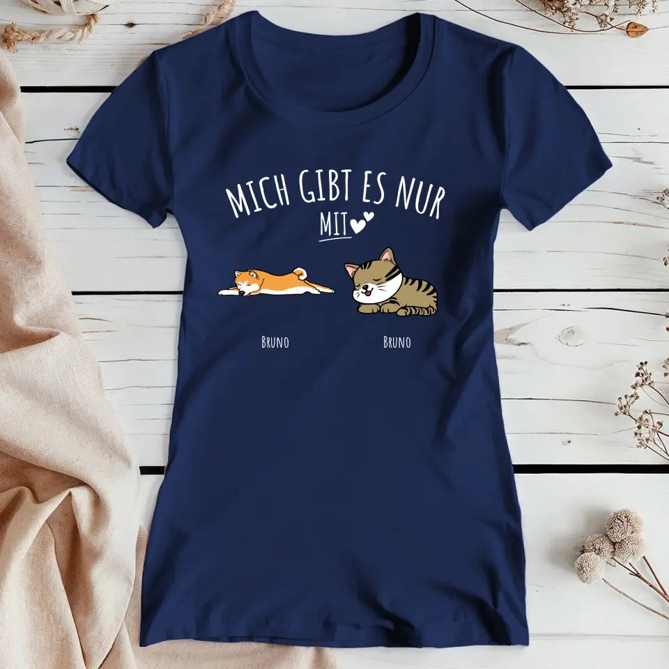 Personalisiertes T-Shirt - Mich gibt es nur mit Hund/Katze (1-6 Hunde/Katzen)