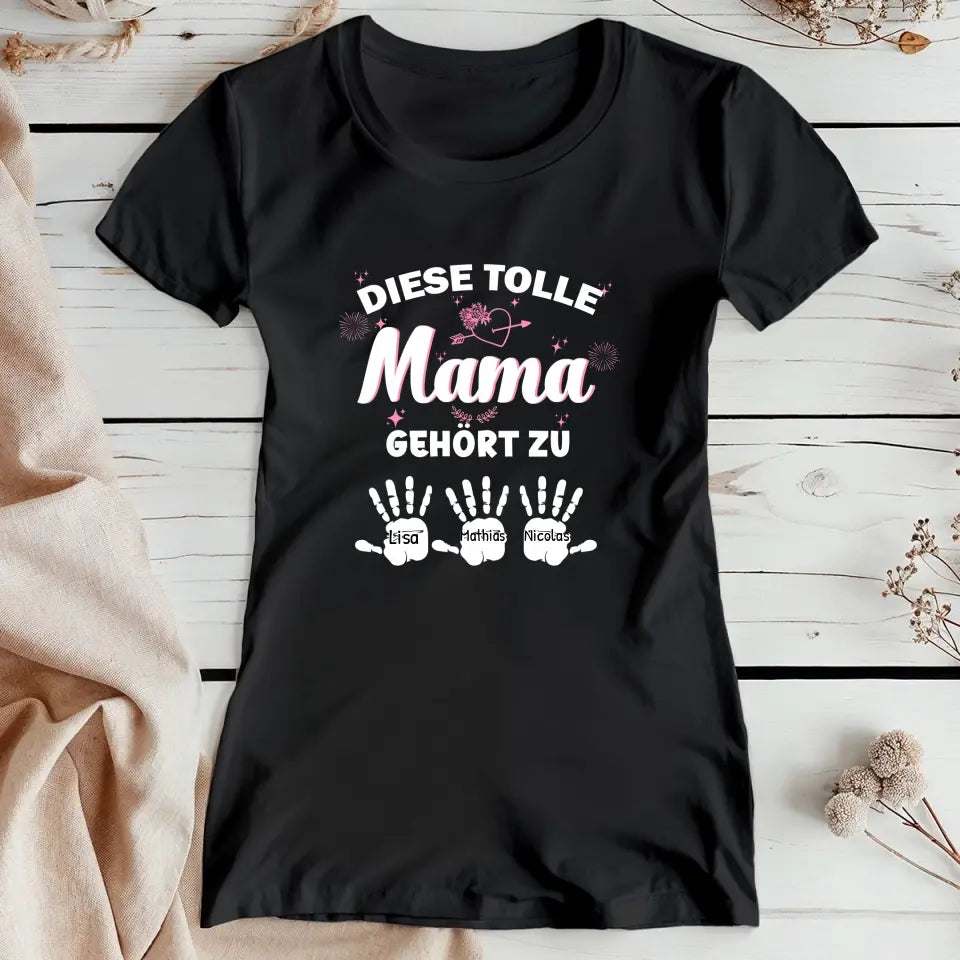 Personalisiertes T-Shirt - Diese tolle Mama gehört zu... (bis zu 10 Kinder)