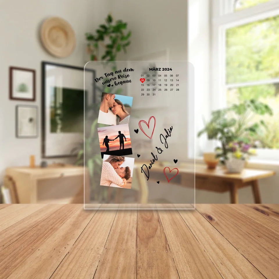 Personalisierte Acrylglasplatte - Der Tag an dem unsere Reise begann - Mit Kalender und Bildern