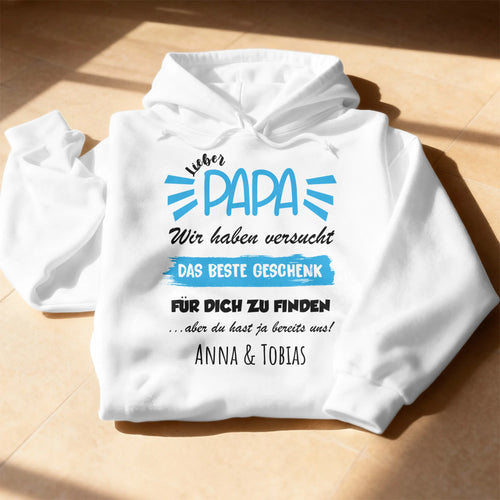 Personalisierter Hoodie- Wir haben versucht das beste Geschenk für dich zu finden... - Papa