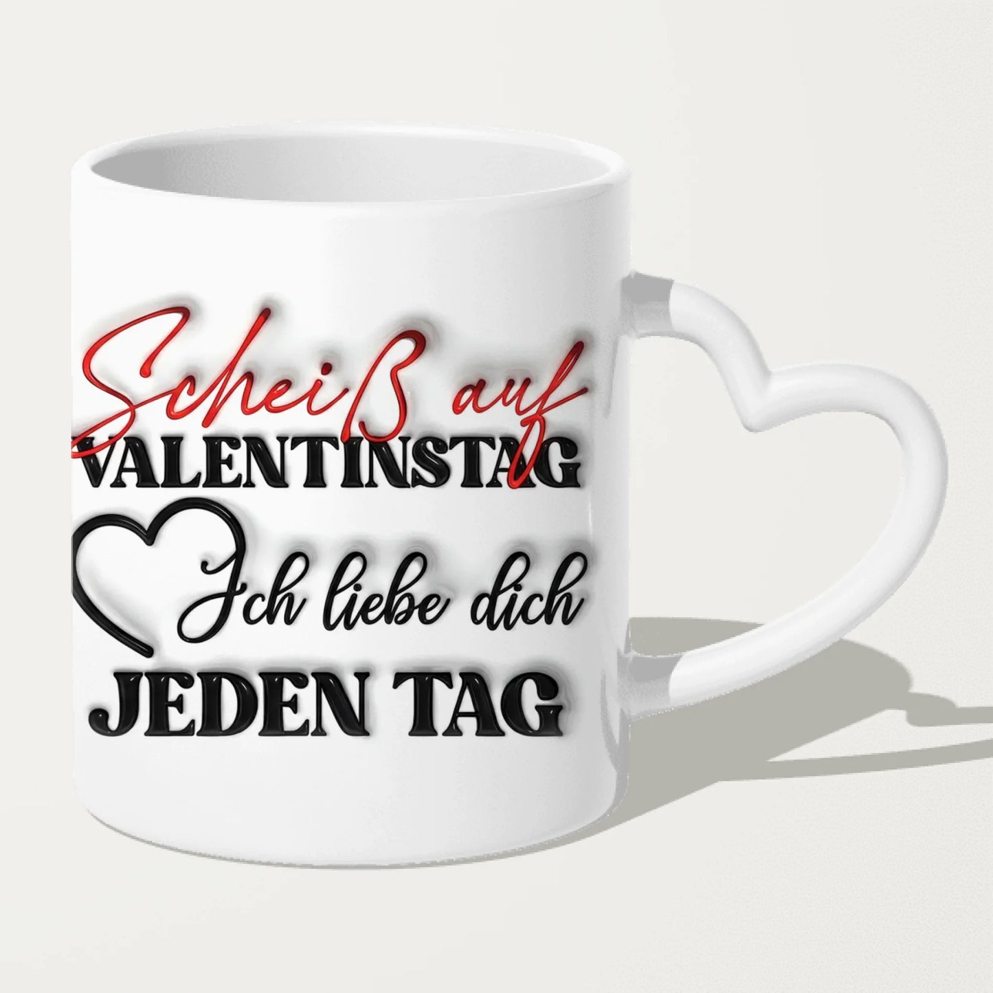 Personalisierte Tasse - "Scheiß auf Valentinstag..."-Spruch und eigenem Bild im 3D-Look - Geschenk zum Valentinstag